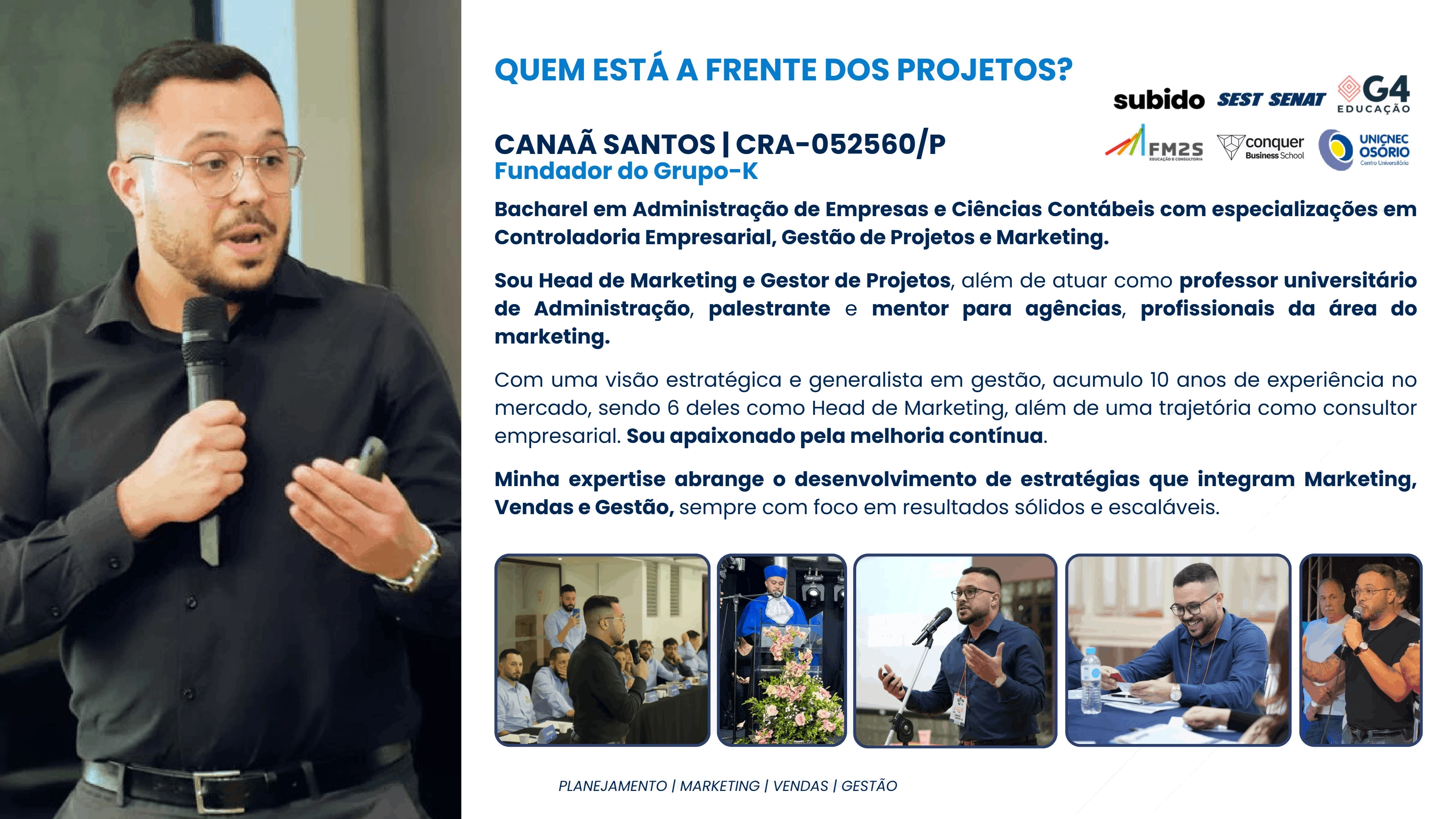 Canaã Santos, fundador do Grupo-K, palestrando com microfone, ao lado da sua biografia, logotipos de formação e cinco fotos em eventos